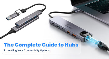 The Complete Guide to Hubs: Expanding Your Connectivity Options